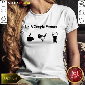 Nice I'm A Simple Woman Love Coffee Golf And Beer Ladies Tee