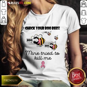 Original Check Your Boo Bees Mine Tried To Kill Me Ladies Tee