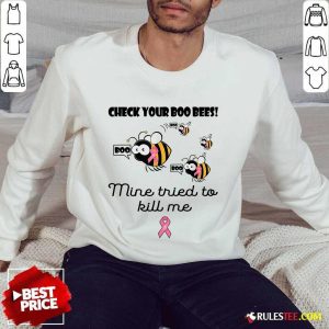Original Check Your Boo Bees Mine Tried To Kill Me Sweater