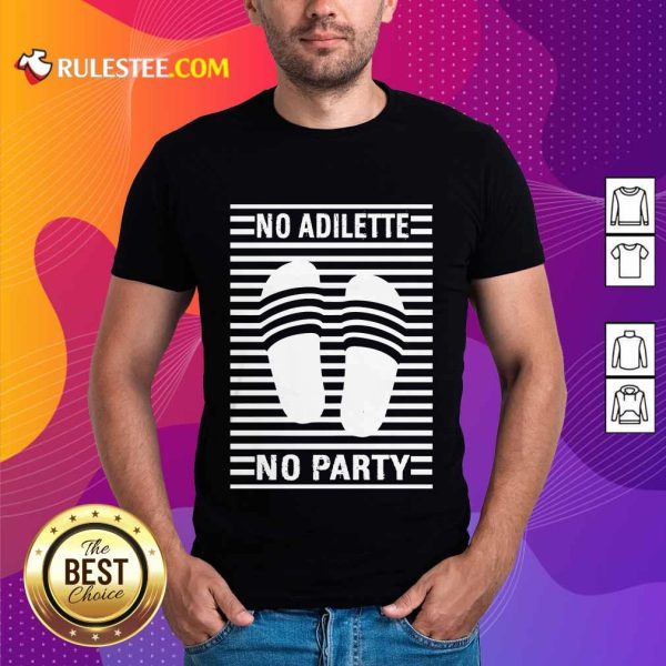 Original No Adilette No Party Shirt