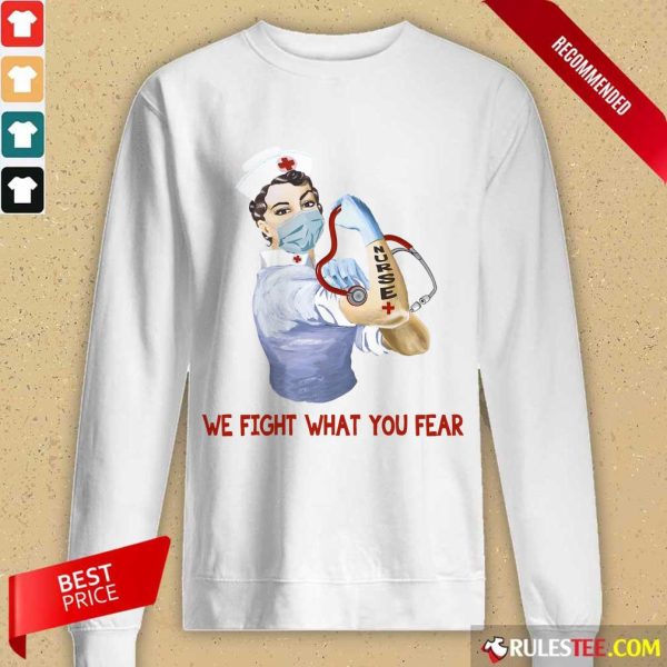 Perfect We Fight What You Fear Nurse Long-Sleeved