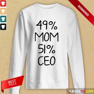 Premium 49% Mom 51% Ceo Long-Sleeved