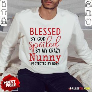 Premium Blessed By God Spoiled By My Crazy Nunny Sweater