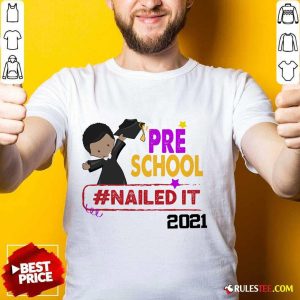 Premium Preschool Nailed It 2021 Shirt