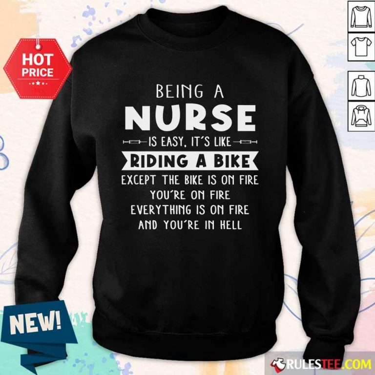 Pretty Being A Nurse Is Easy It'S Like Riding A Bike Sweate