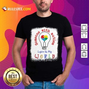 Pretty Lights Up My World Someone With Autism Awareness Shirt