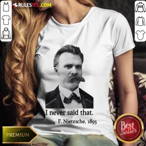 Pretty Nietzsche Never Said That Ladies Tee