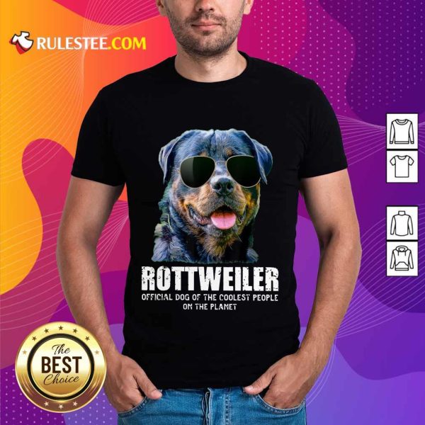 Pretty Rottweiler Coolest People On The Planet Shirt