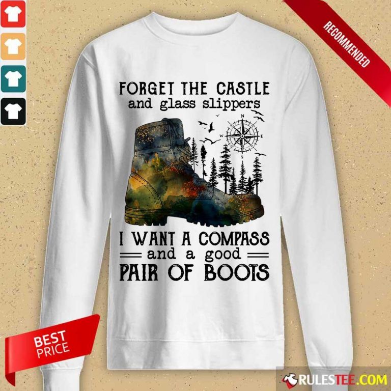 Top Forget The Castle And Glass Slippers I Want A Compass Long-Sleeved