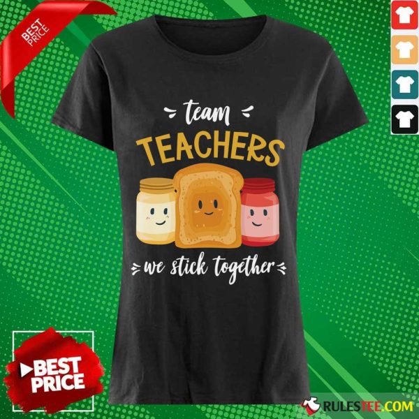 We Stick Together Sandwich Team Teacher Ladies Tee