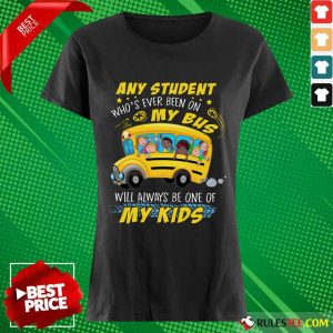 Any Student On My Bus Will My Kids Ladies Tee