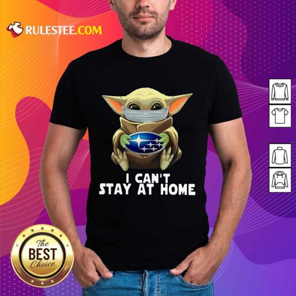 Baby Yoda I Can’t Stay At Home Shirt