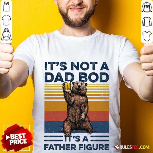 Bear Beer Dad Bod Father Figure Shirt