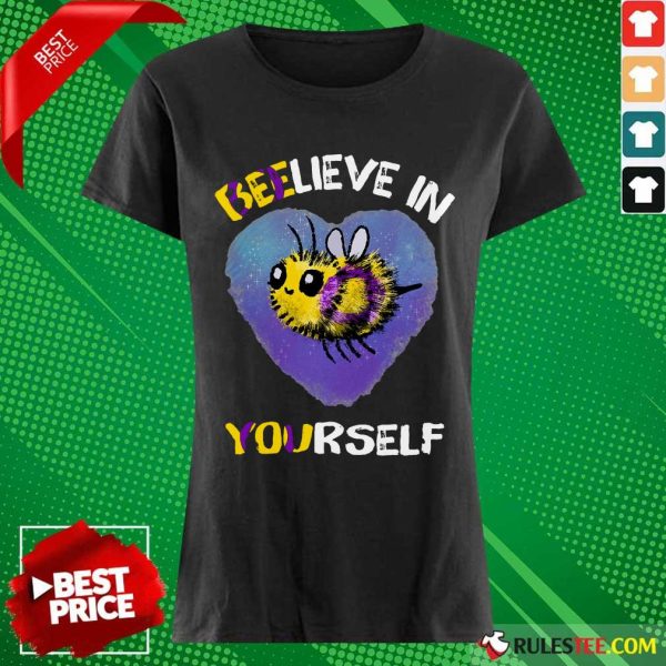 Bee Believe In Yourself Intersex Ladies Tee
