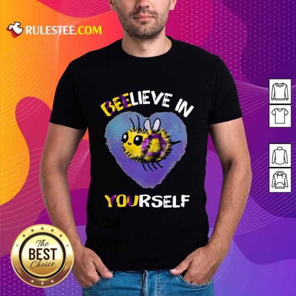 Bee Believe In Yourself Intersex Shirt