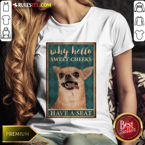 Chihuahua Why Hello Poster Ladies Tee
