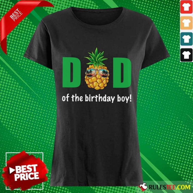 Dad Of The Birthday Boy Pineapple Ladies Tee