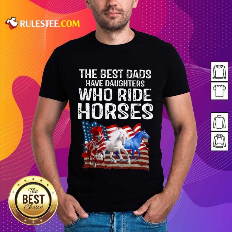 Dads Have Daughters Love Horse American Flag Shirt