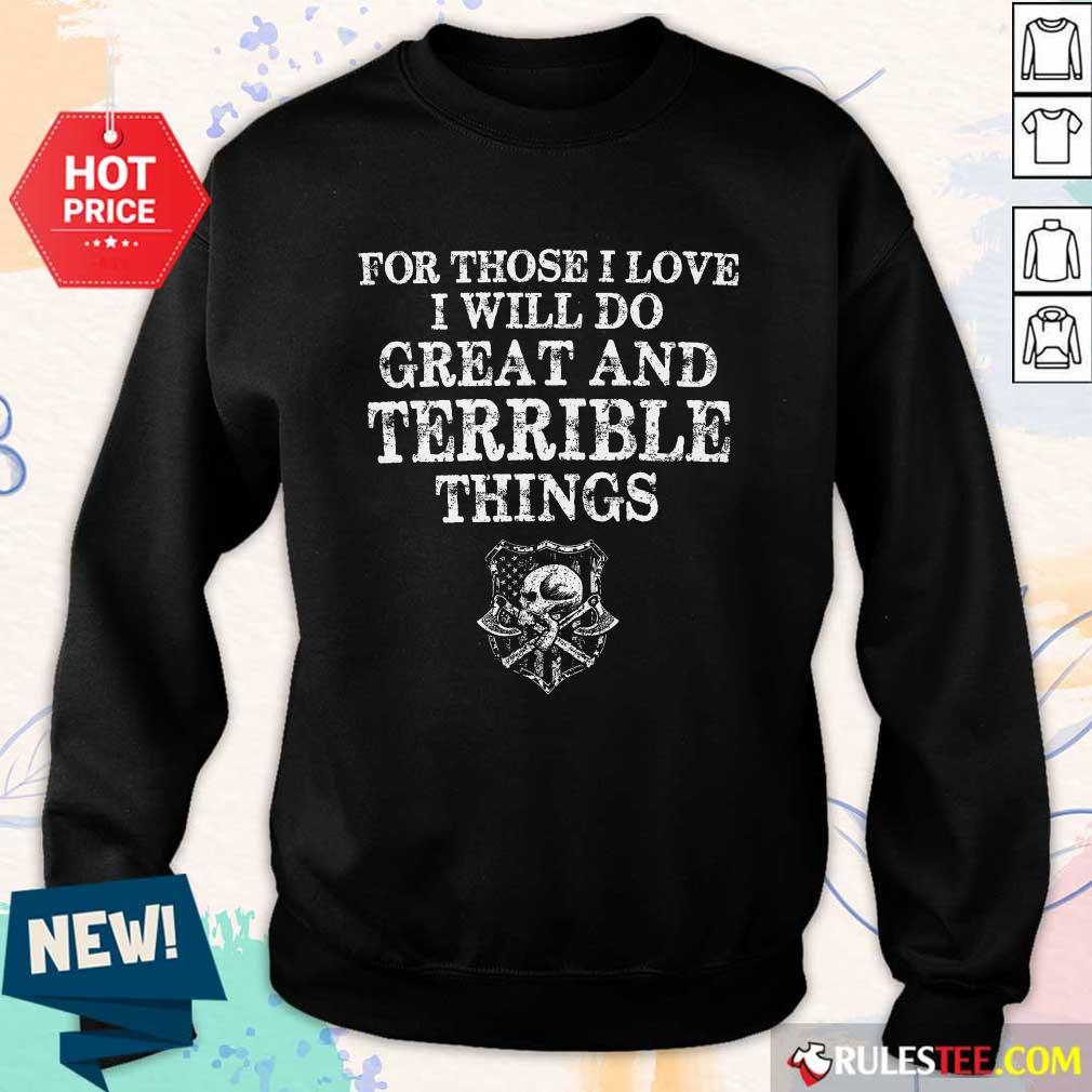 For Those I Love I Will Do Great And Terrible Sweater