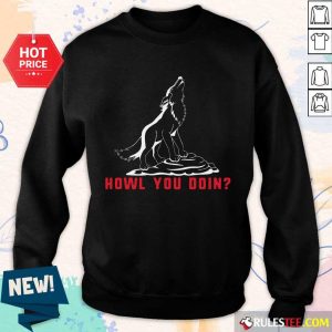 Howl You Doin Wolf Sweater