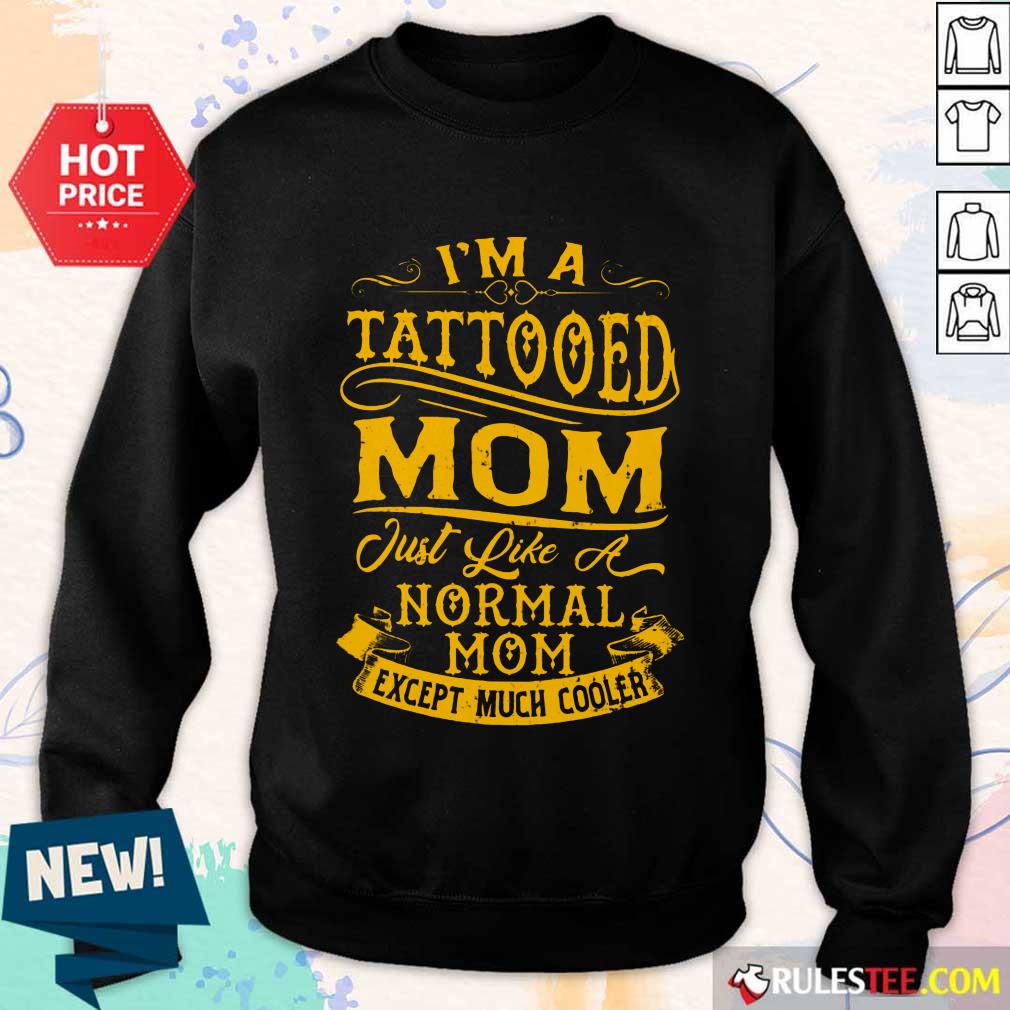 I Am A Tattooed Mom Sweater