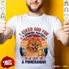 I Asked God For A Pomeranian Vintage Shirt
