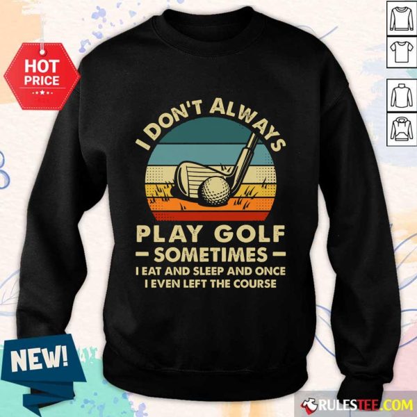 I Don't Always Play Golf Vintage Sweater