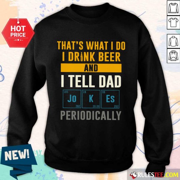 I Drink Beer And I Tell Dad Jokes Sweater