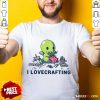 I Lovecrafting Shirt