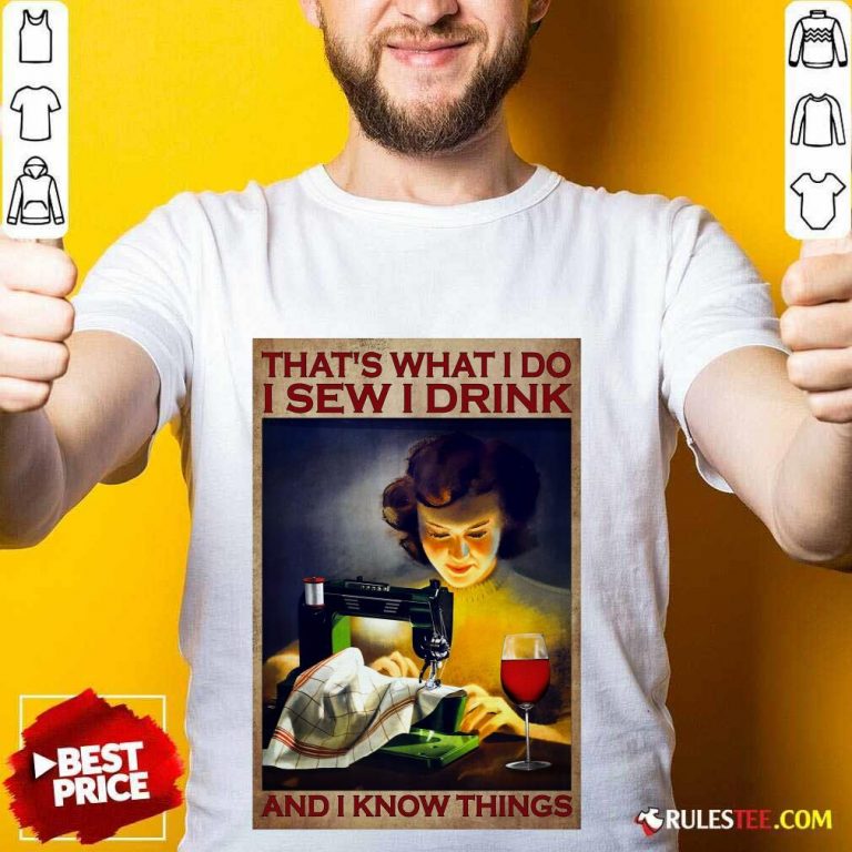 I Sew I Drink Wine Poster Shirt