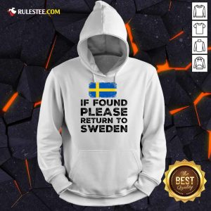 If Found Please Return To Sweden Hoodie