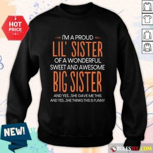 I’m A Proud Lil’ Sister Of A Wonderful Big Sister Sweater