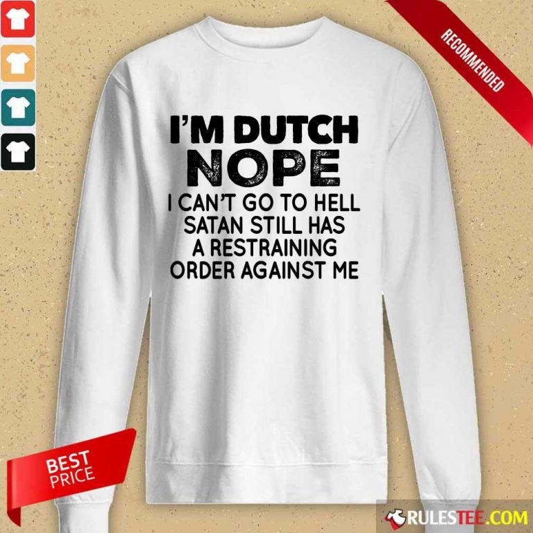 I'm Dutch Nope Long-Sleeved