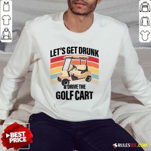 Let’s Get Drunk And Drive Golf Cart Vintage Sweater