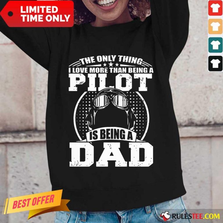 Pilot Is Being A Dad Long-Sleeved