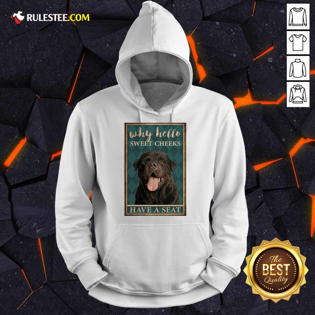 Rottweiler Why Hello Poster Hoodie
