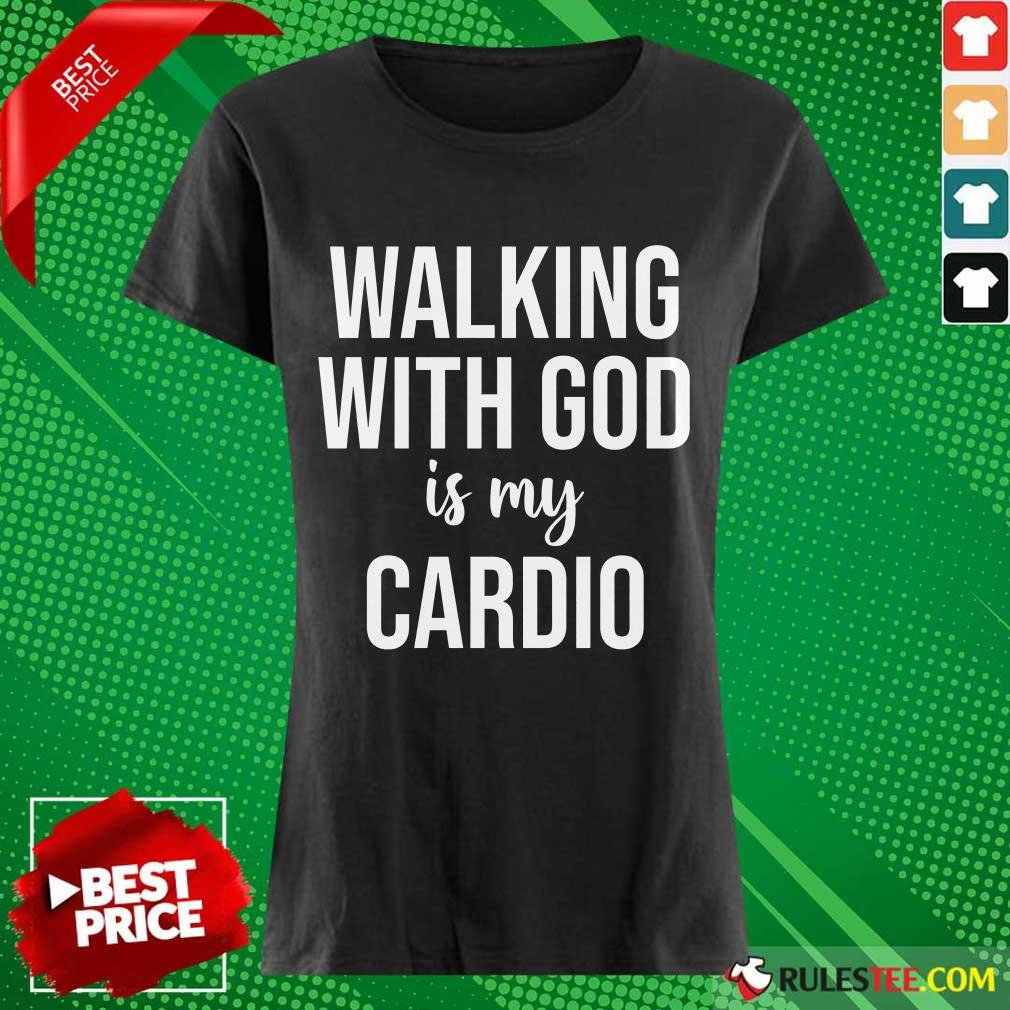 Walking With God Is My Cardio Ladies Tee 