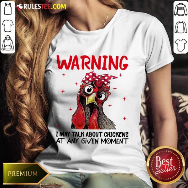 Warning I May Talk About Chickens Ladies Tee