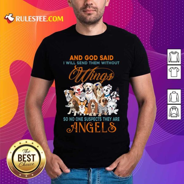 Wings Dog And God Said Angels Shirt