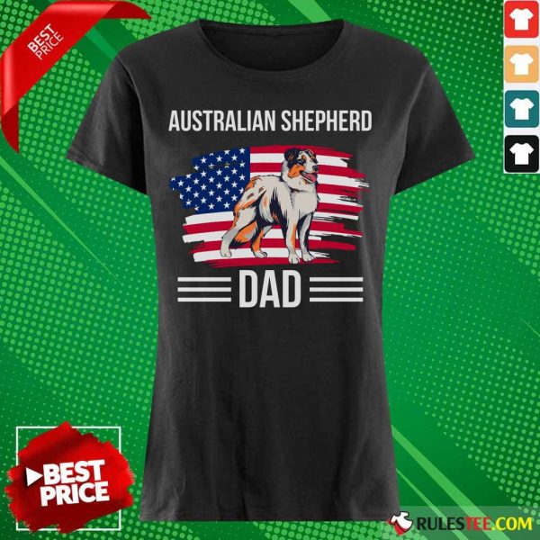 Australian Shepherd Dad USA Flag 4th Of July Father’s Day Ladies Tee