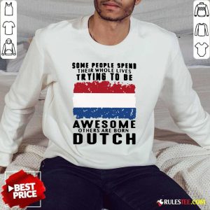 Awesome Others Are Born Dutch Sweater