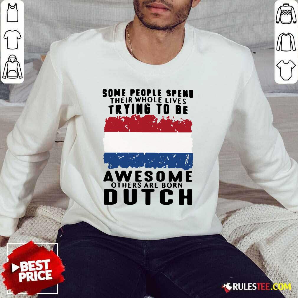 Awesome Others Are Born Dutch Sweater