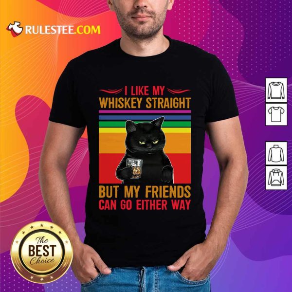 Black Cat I Like My Whiskey Straight Shirt