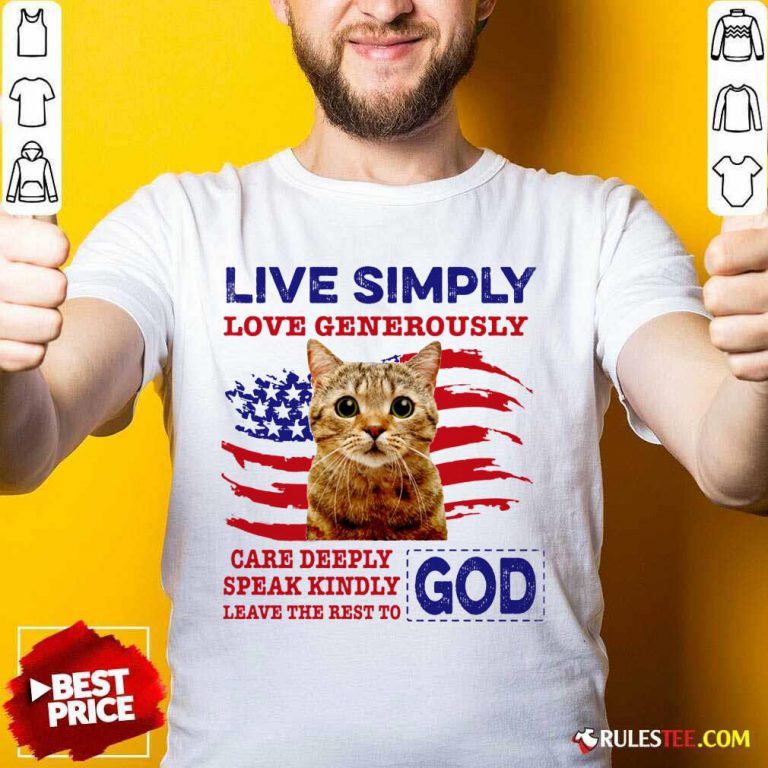 Cat Live Simply Love Generously God Shirt