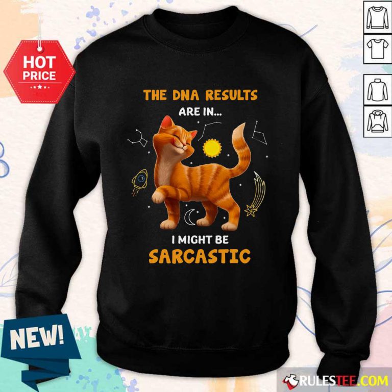 Cat The DNA Results Be Sarcastic Sweater