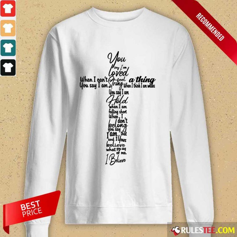 Cross You Say I Am Loved Long-Sleeved