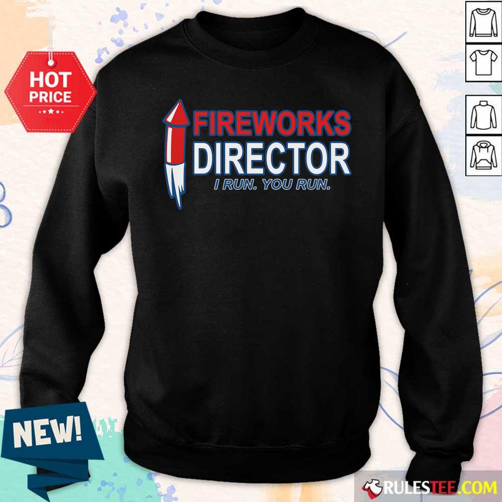 Fireworks Director I Run You Run Sweater