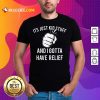 Hand It's Just Kid Stuff And I Gotta Have Relief Shirt