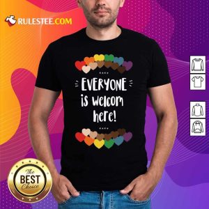 Heart Everyone Is Welcome Here Shirt