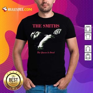 Hot The Smiths The Queen Is Dead Shirt